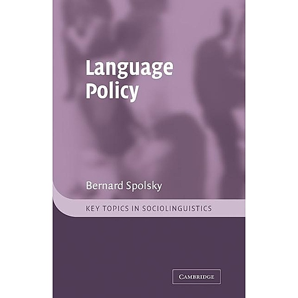 Language Policy / Key Topics in Sociolinguistics, Bernard Spolsky