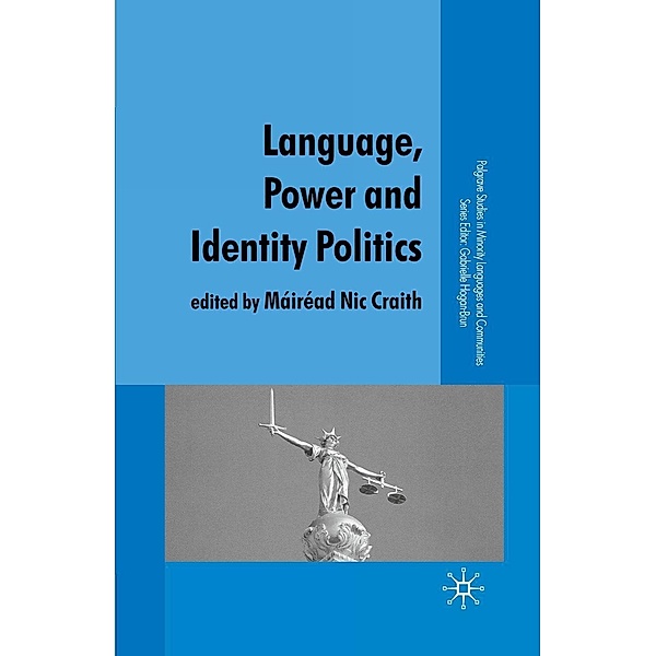 Language, Power and Identity Politics / Palgrave Studies in Minority Languages and Communities