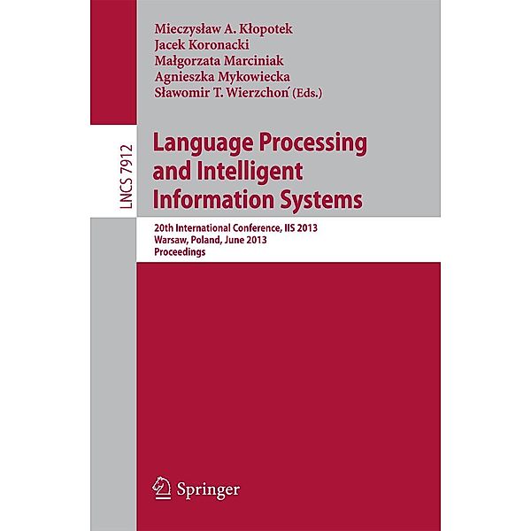 Language Processing and Intelligent Information Systems / Lecture Notes in Computer Science Bd.7912
