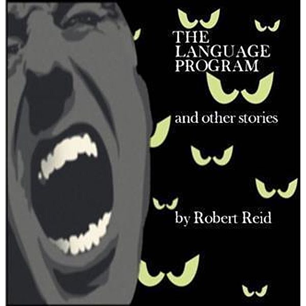 Language Program and other stories, Robert Reid