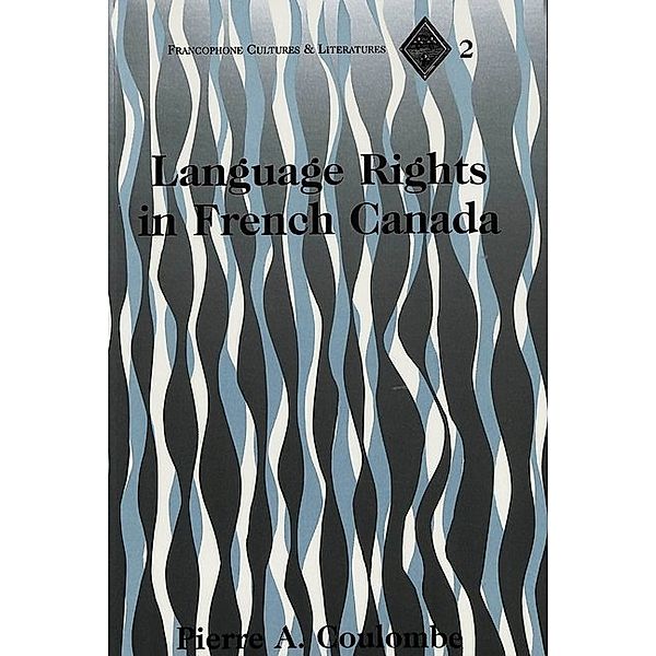 Language Rights in French Canada, Pierre A. Coulombe