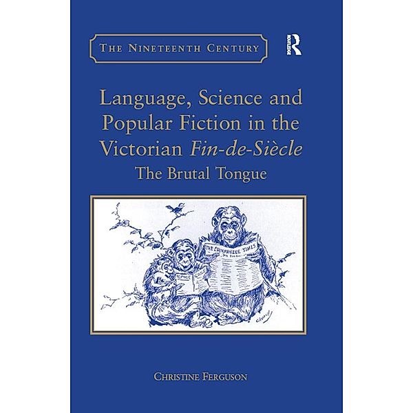 Language, Science and Popular Fiction in the Victorian Fin-de-Siècle, Christine Ferguson