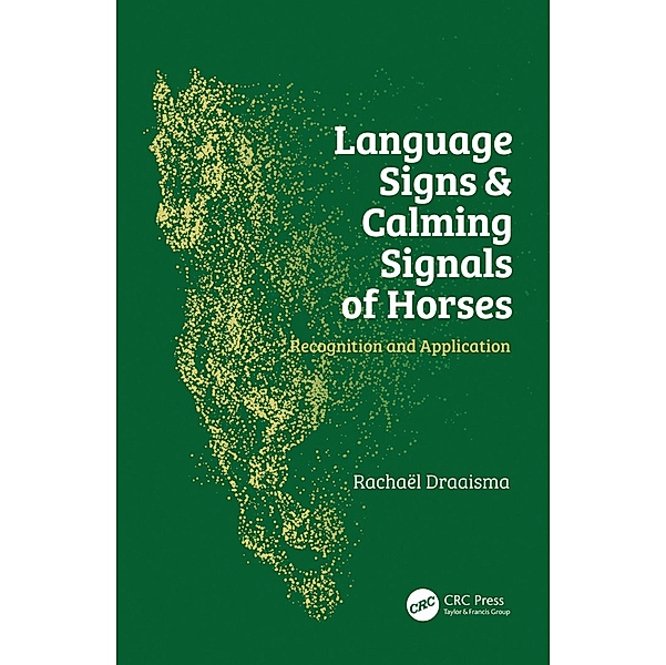 Language Signs and Calming Signals of Horses, Rachaël Draaisma