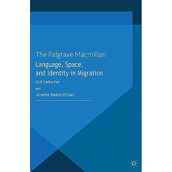 Language, Space and Identity in Migration / Language and Globalization, G. Liebscher, J. Dailey-O'Cain