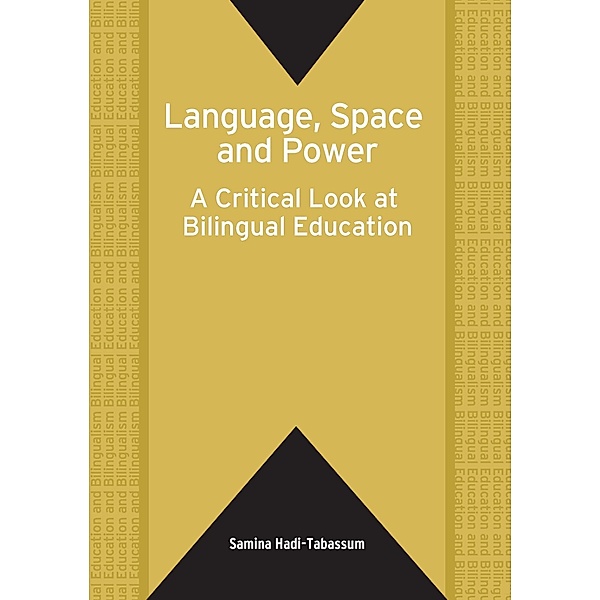 Language, Space and Power / Bilingual Education & Bilingualism Bd.55, Samina Hadi-Tabassum
