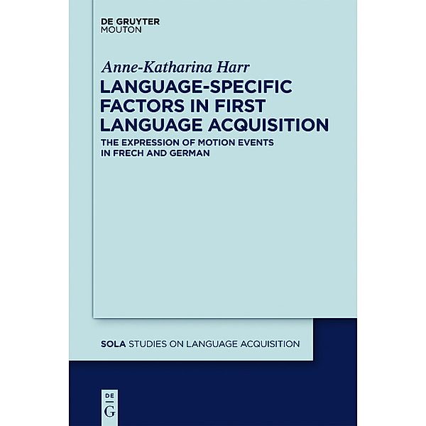 Language-Specific Factors in First Language Acquisition, Anne-Katharina Harr