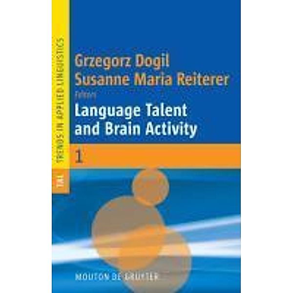 Language Talent and Brain Activity / Trends in Applied Linguistics Bd.1