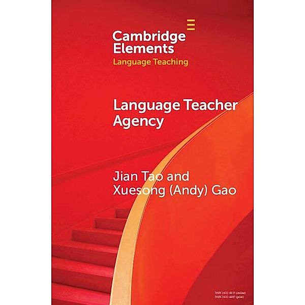 Language Teacher Agency / Elements in Language Teaching, Jian Tao