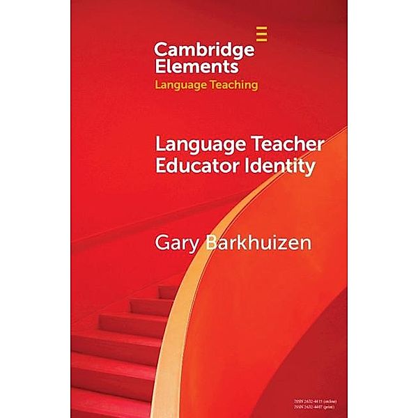 Language Teacher Educator Identity / Elements in Language Teaching, Gary Barkhuizen