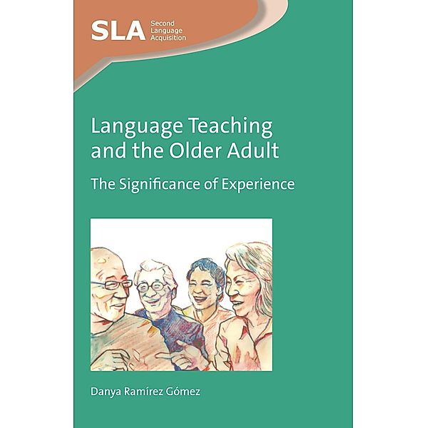 Language Teaching and the Older Adult / Second Language Acquisition Bd.103, Danya Ramírez Gómez