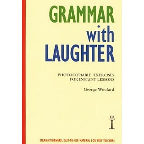 Language Teaching Publications Series / Grammar with Laughter, George Woolard