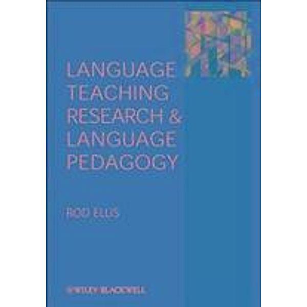 Language Teaching Research and Language Pedagogy, Rod R. Ellis