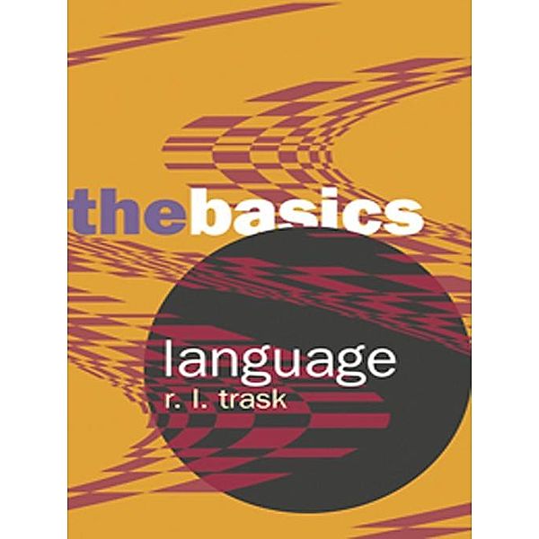 Language: The Basics, R. L. Trask