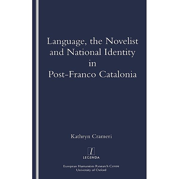 Language, the Novelist and National Identity in Post-Franco Catalonia, Kathryn Crameri