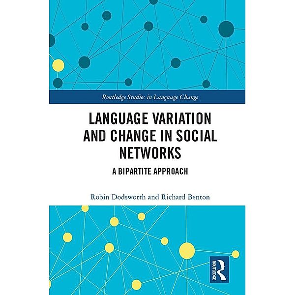 Language variation and change in social networks, Robin Dodsworth, Richard A. Benton