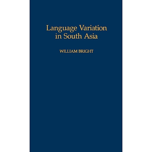 Language Variation in South Asia, William Bright