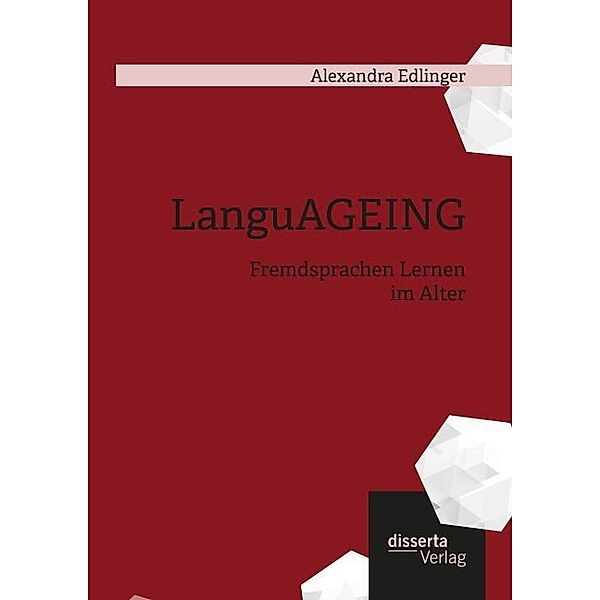 LanguAGEING: Fremdsprachen Lernen im Alter, Alexandra Edlinger