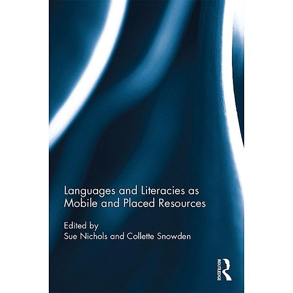 Languages and Literacies as Mobile and Placed Resources