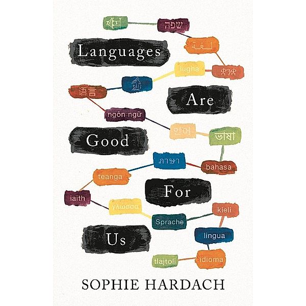 Languages Are Good For Us, Sophie Hardach