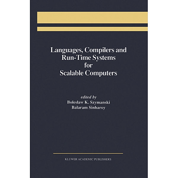 Languages, Compilers and Run-Time Systems for Scalable Computers