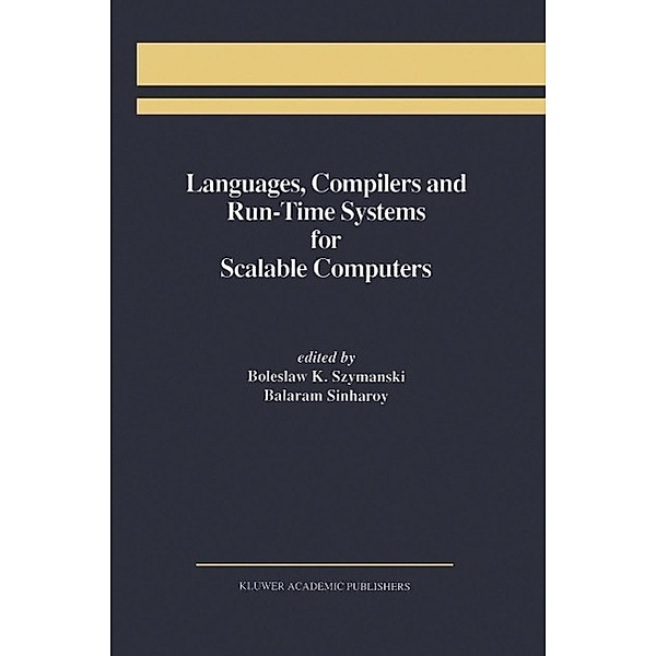 Languages, Compilers and Run-Time Systems for Scalable Computers