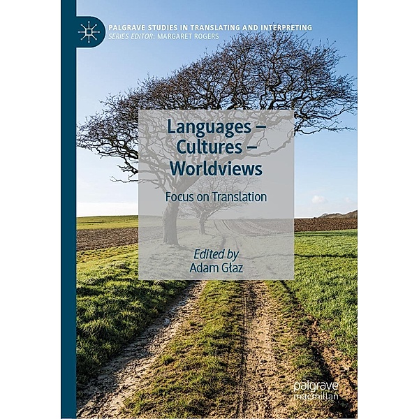 Languages - Cultures - Worldviews / Palgrave Studies in Translating and Interpreting