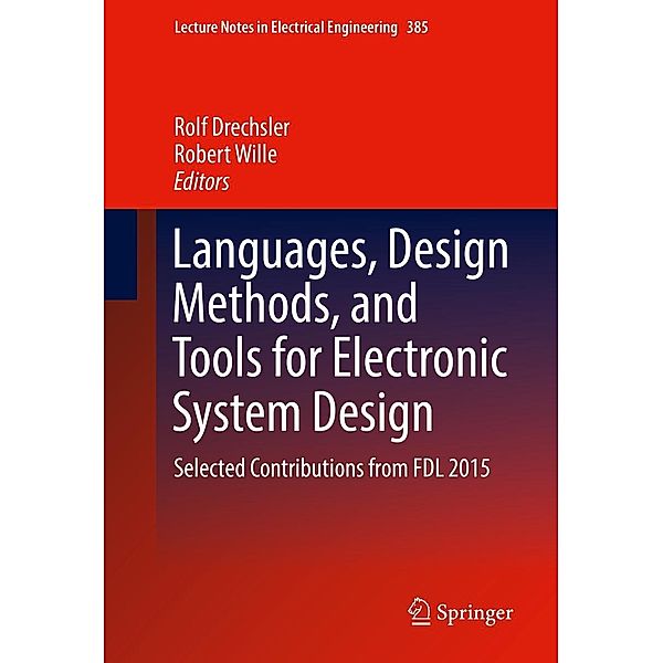 Languages, Design Methods, and Tools for Electronic System Design / Lecture Notes in Electrical Engineering Bd.385