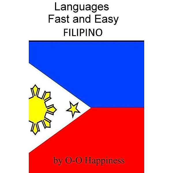 Languages Fast and Easy ~ Filipino / O-O Happiness, O-O Happiness