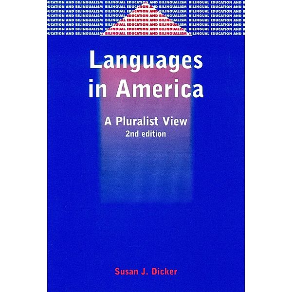 Languages in America / Bilingual Education & Bilingualism Bd.42, Susan J Dicker