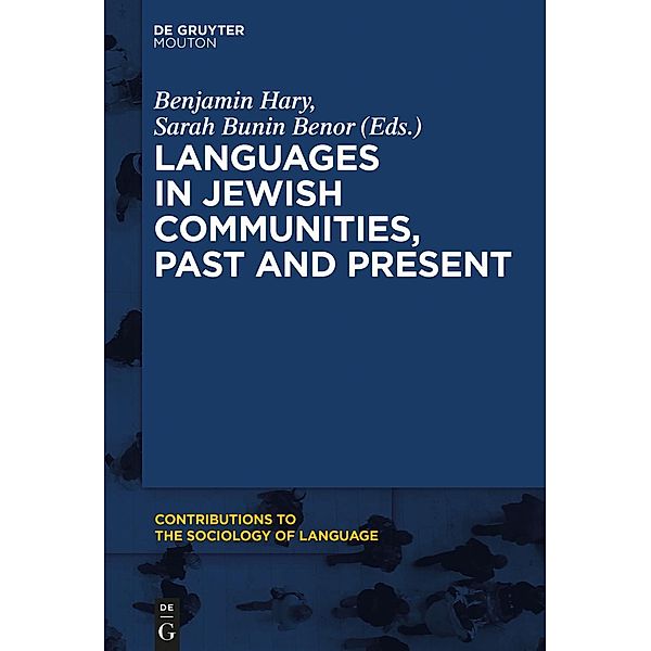 Languages in Jewish Communities, Past and Present / Contributions to the Sociology of Language [CSL] Bd.112