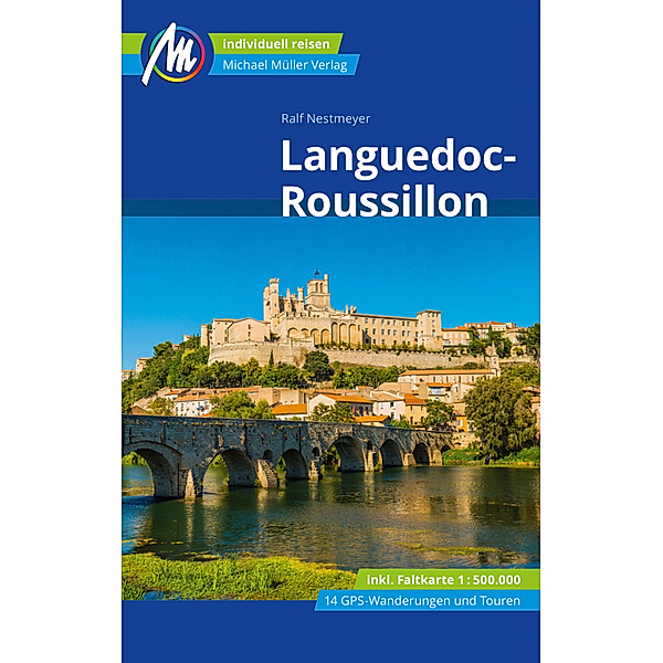 Languedoc-Roussillon Reiseführer Michael Müller Verlag, m. 1 Karte, Ralf Nestmeyer