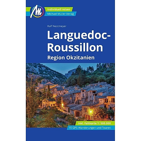 Languedoc-Roussillon Reiseführer Michael Müller Verlag, m. 1 Karte, Ralf Nestmeyer