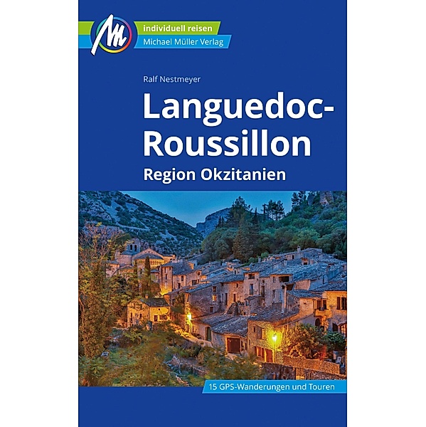 Languedoc-Roussillon Reiseführer Michael Müller Verlag / MM-Reiseführer, Ralf Nestmeyer