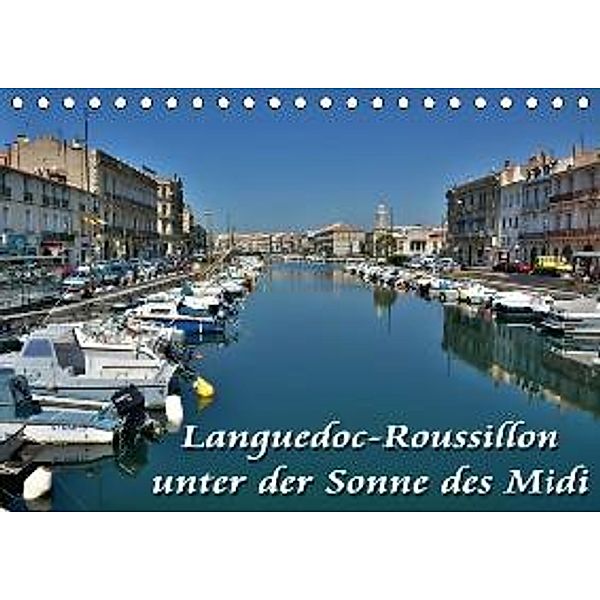 Languedoc-Roussillon - unter der Sonne des Midi (Tischkalender 2015 DIN A5 quer), Thomas Bartruff