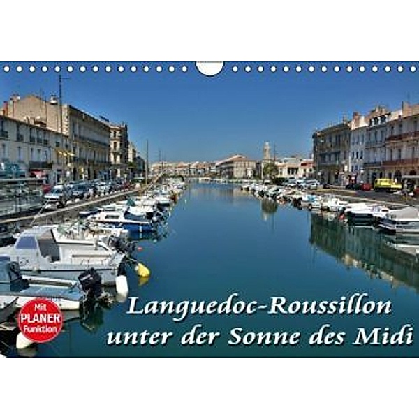 Languedoc-Roussillon - unter der Sonne des Midi (Wandkalender 2016 DIN A4 quer), Thomas Bartruff