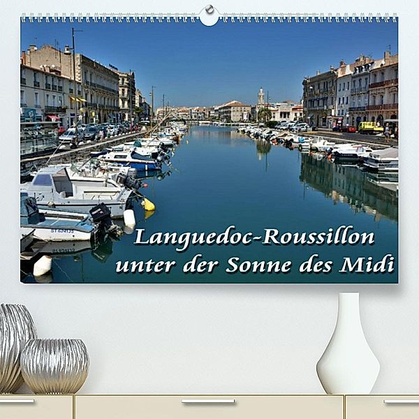 Languedoc-Roussillon - unter der Sonne des Midi (Premium, hochwertiger DIN A2 Wandkalender 2023, Kunstdruck in Hochglanz, Thomas Bartruff