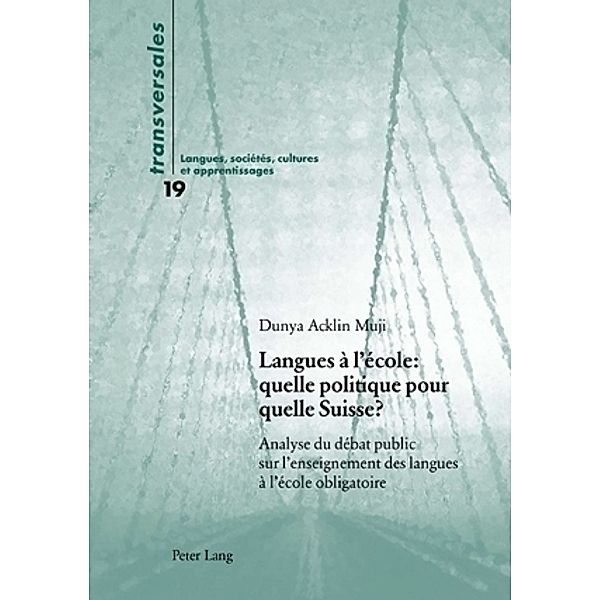Langues à l'école : quelle politique pour quelle Suisse ? / Transversales Bd.19, Dunya Acklin Muji
