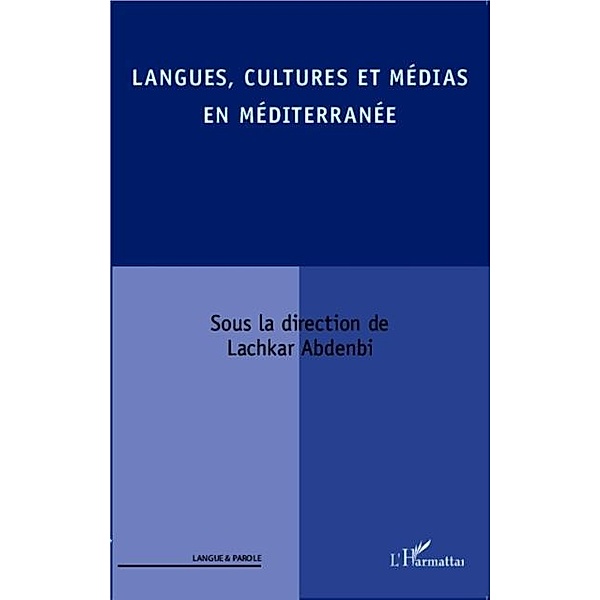 Langues, cultures et medias en Mediterranee / Hors-collection, Abdenbi Lachkar