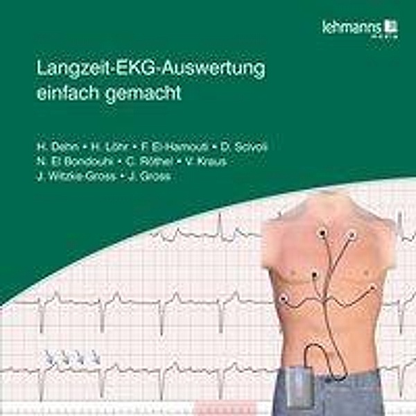 Langzeit-EKG-Auswertung einfach gemacht, Helma Dehn, Heike Löhr, Faiza El-Hamouti, Daniela Scivoli, Nora El-Bondouhi, Vanessa Kraus, Christina Röthel