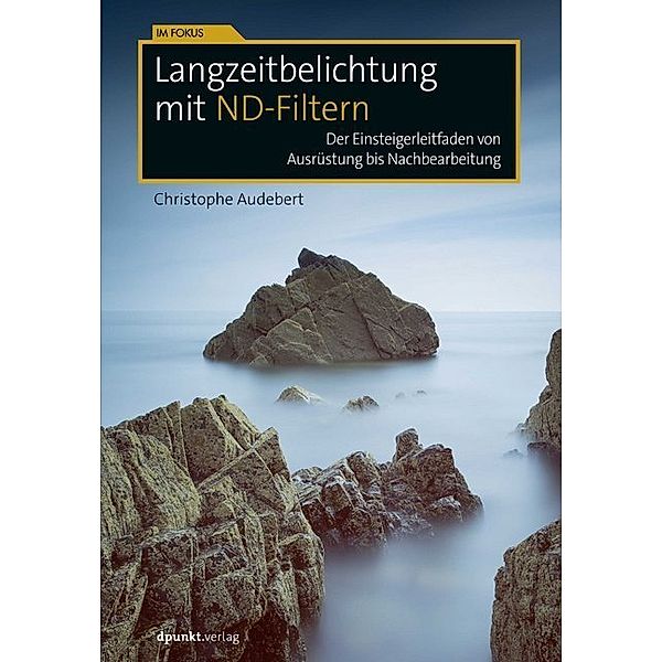 Langzeitbelichtung mit ND-Filtern, Christophe Audebert