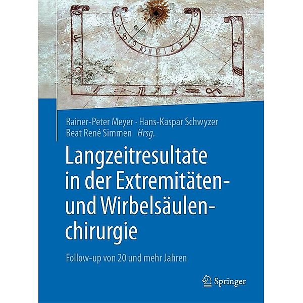 Langzeitresultate in der Extremitäten- und Wirbelsäulenchirurgie