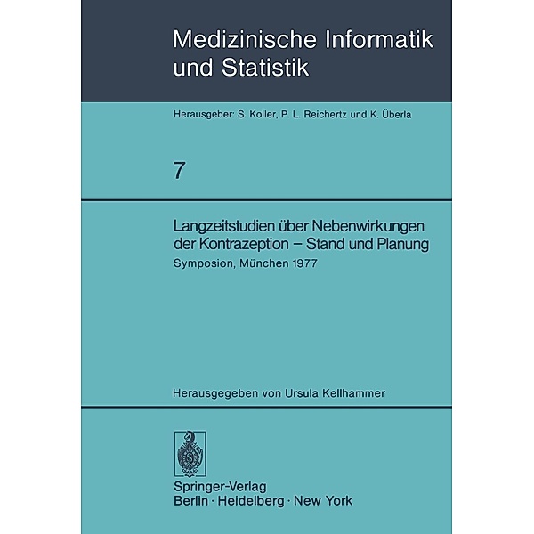 Langzeitstudien über Nebenwirkungen der Kontrazeption - Stand und Planung / Medizinische Informatik, Biometrie und Epidemiologie Bd.7