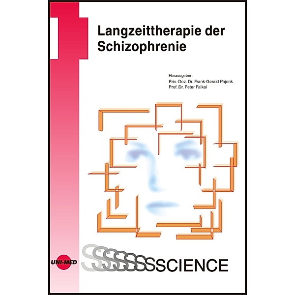 Langzeittherapie der Schizophrenie / UNI-MED Science, Frank-Gerald Pajonk, Peter Falkai