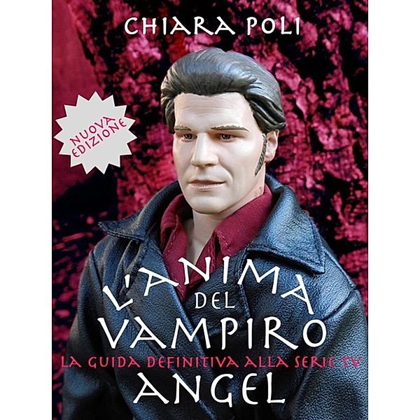 L'anima del vampiro - la guida definitiva alla serie tv angel, Chiara Poli