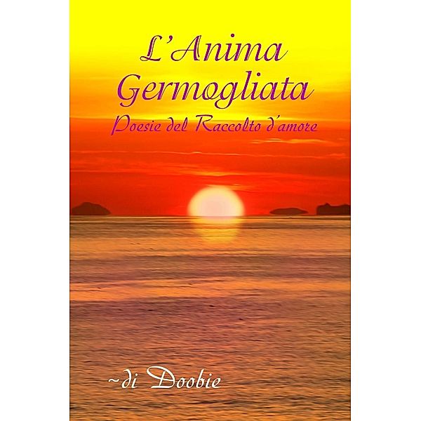 L'anima germogliata: Poesie del Raccolto d'amore, Doobie Shemer