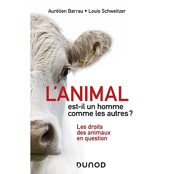 L'animal est-il un homme comme les autres ? / Hors Collection, Aurélien Barrau, Louis Schweitzer