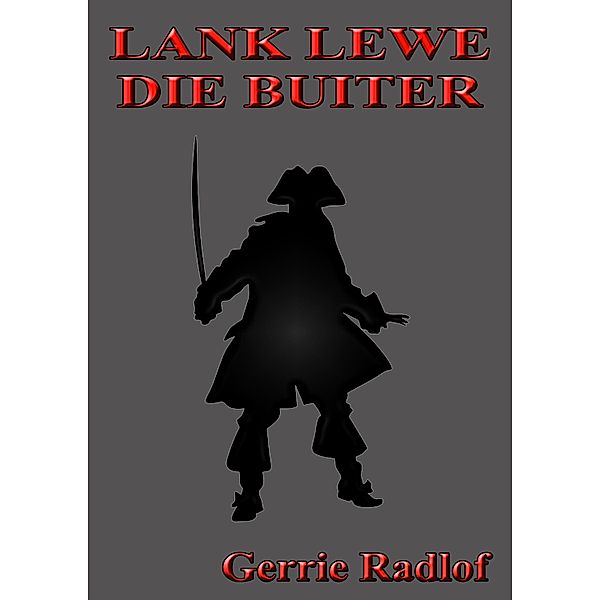 Lank Lewe die Buiter / Die Buiter Reeks Bd.2, Gerrie Radlof