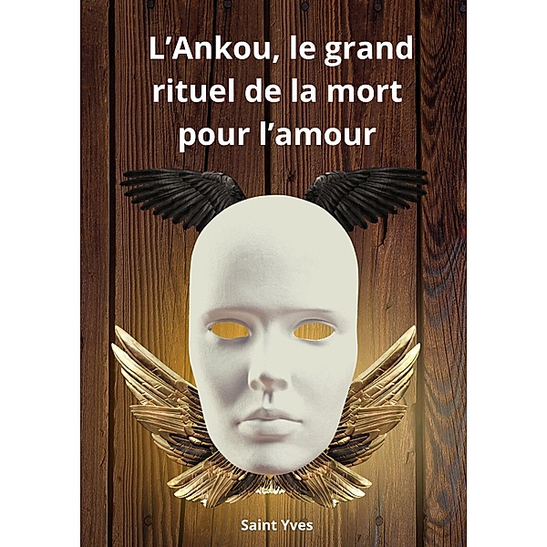 L'Ankou, le grand rituel de la mort pour l'amour, Saint Yves
