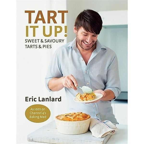 Lanlard, E: Tart it Up!, Eric Lanlard