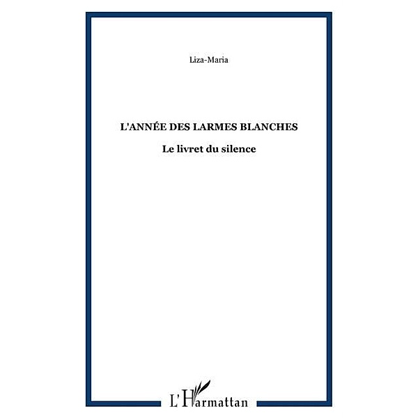 L'ANNEE DES LARMES BLANCHES, Liza-Maria